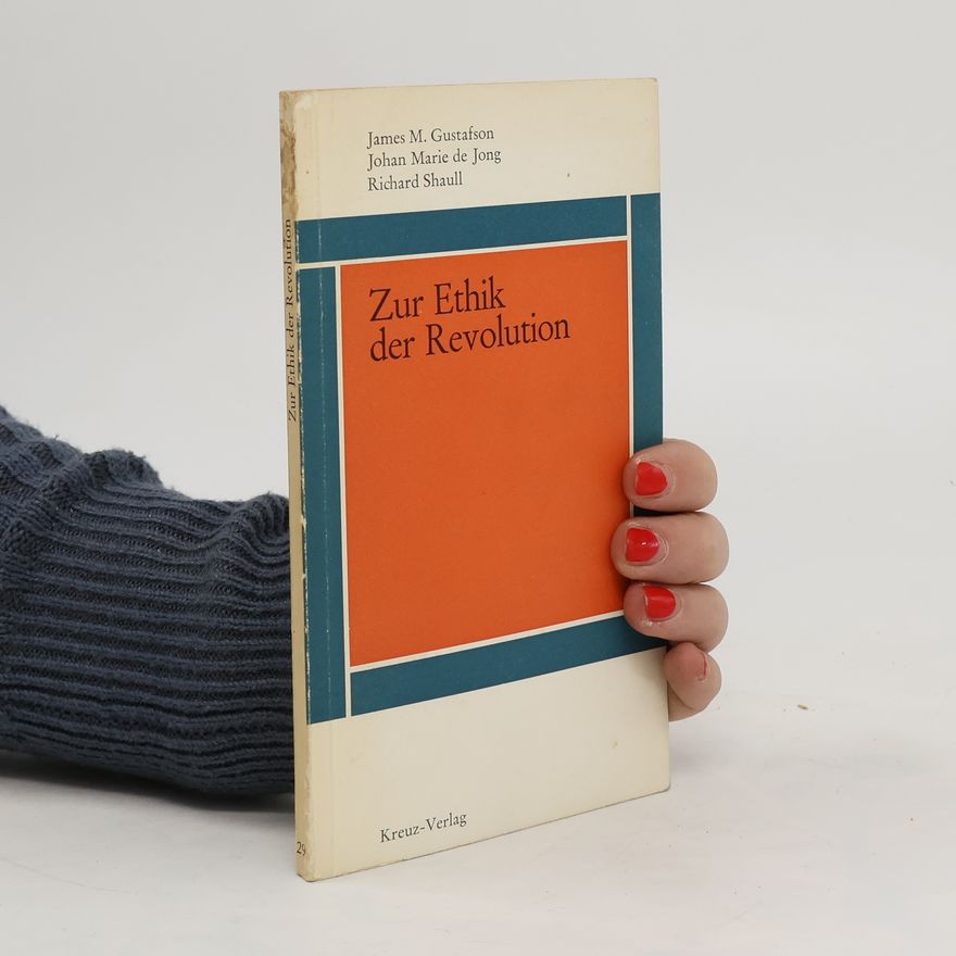 Richard Shaull Zur Ethik der Revolution