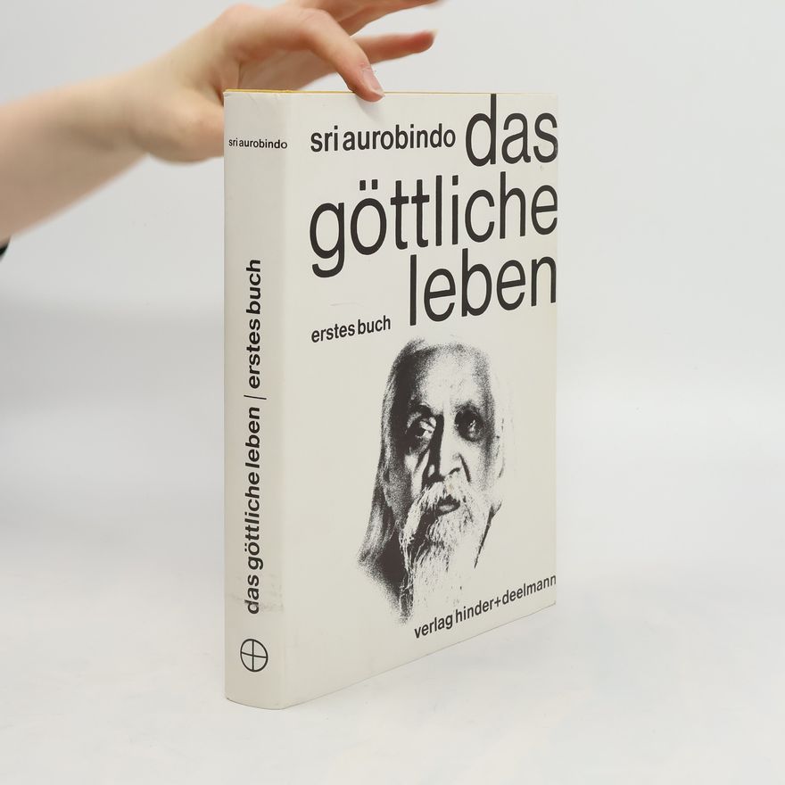 Aurobindo Ghosh Das göttliche leben
