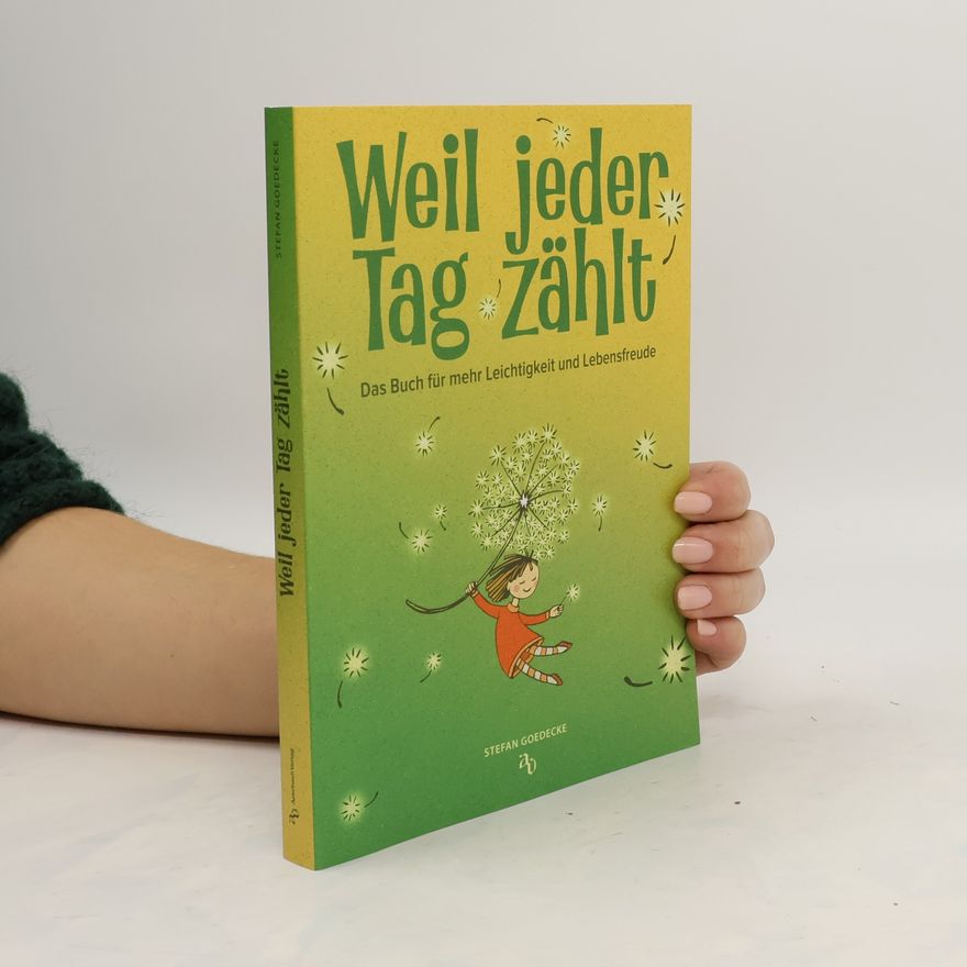 Stefan Goedecke Weil jeder Tag zählt