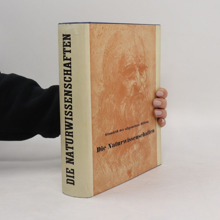 Autorenkollektiv Die Naturwissenschaften. Grundriss der allgemeinen Bildung