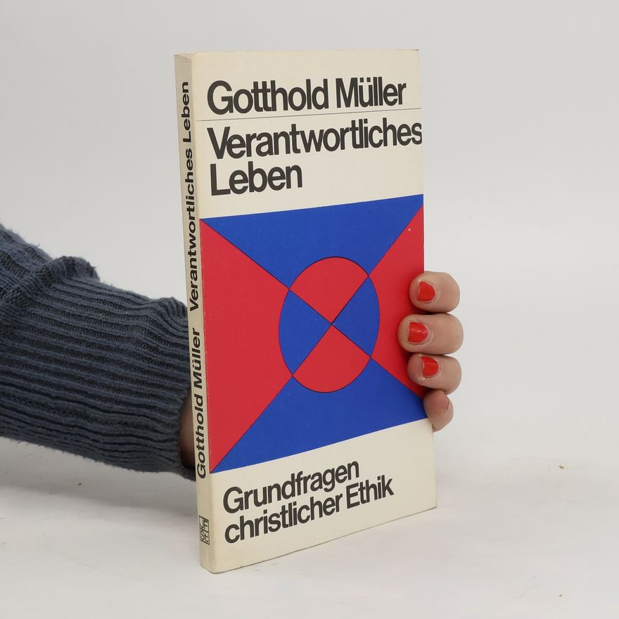 Gotthold Müller Verantwortliches Leben