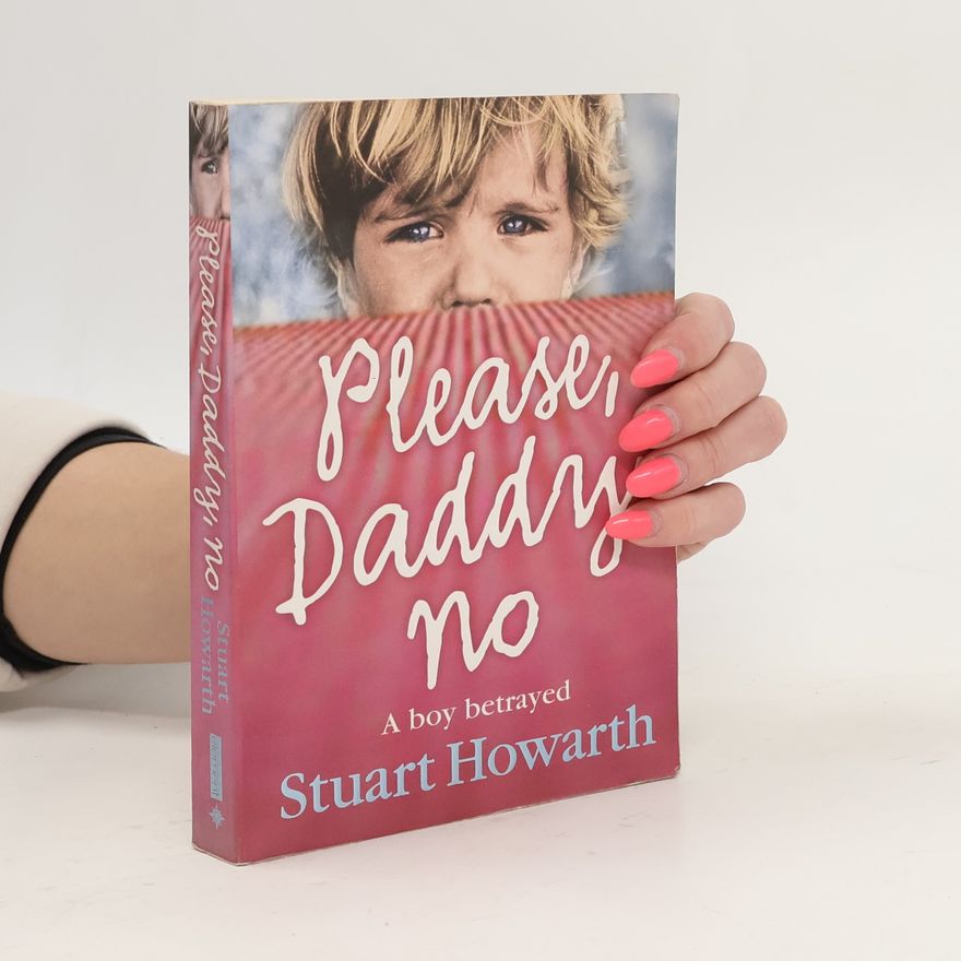 Stuart Howarth Please, Daddy, No