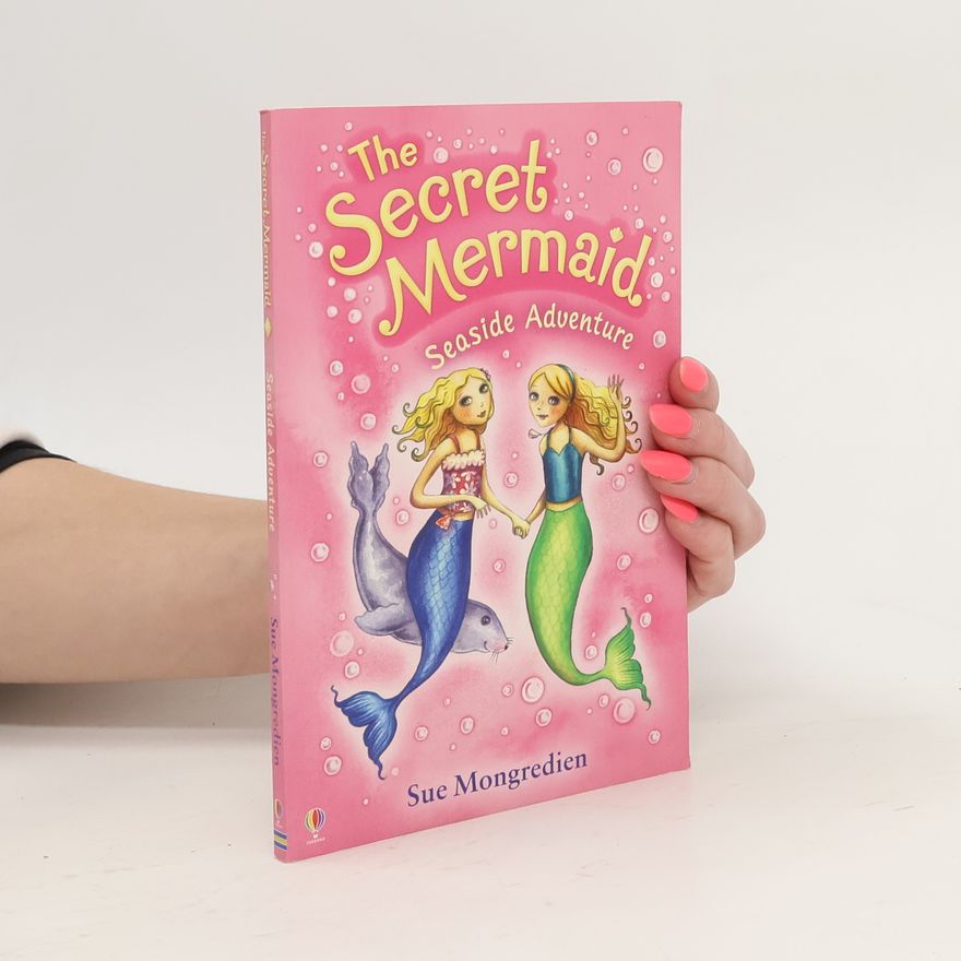 Sue Mongredien The Secret Mermaid. Seaside Adventure