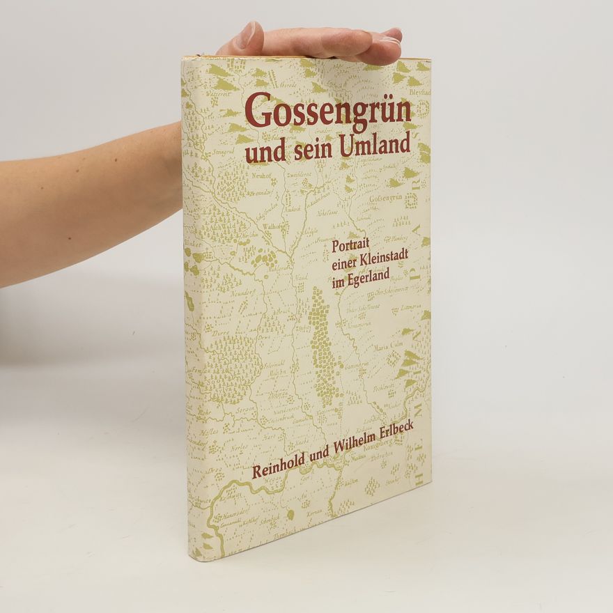 Wilhelm Erlbeck Gossengrün und sein Umland