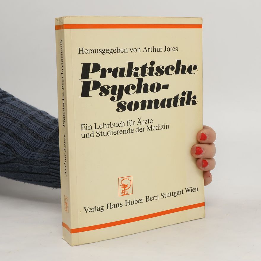 Arthur Jores Praktische Psychosomatik