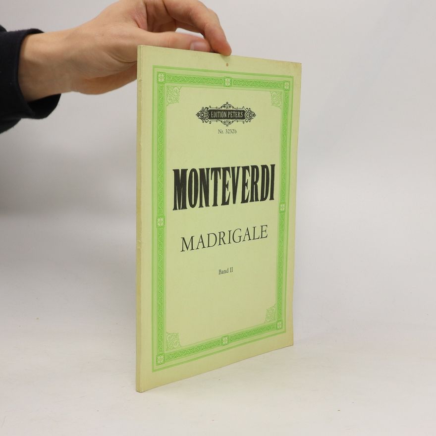 Claudio Monteverdi Madrigale. Band II.