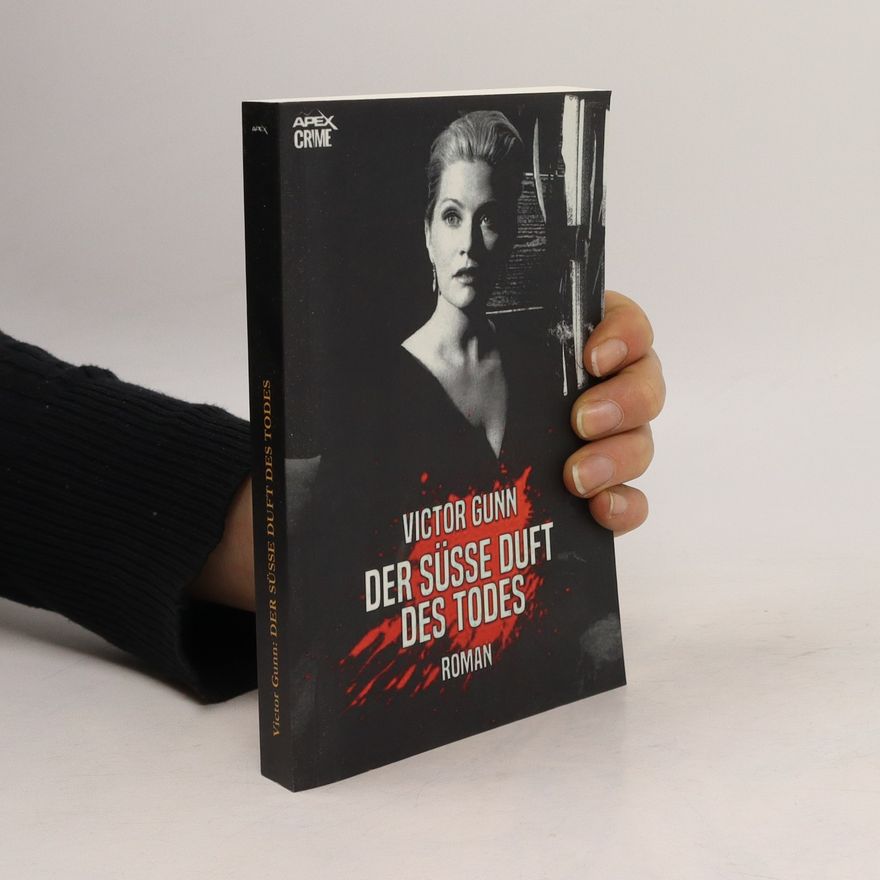 Victor Gunn DER SÜSSE DUFT DES TODES