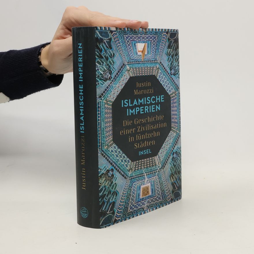 Justin Marozzi Islamische Imperien