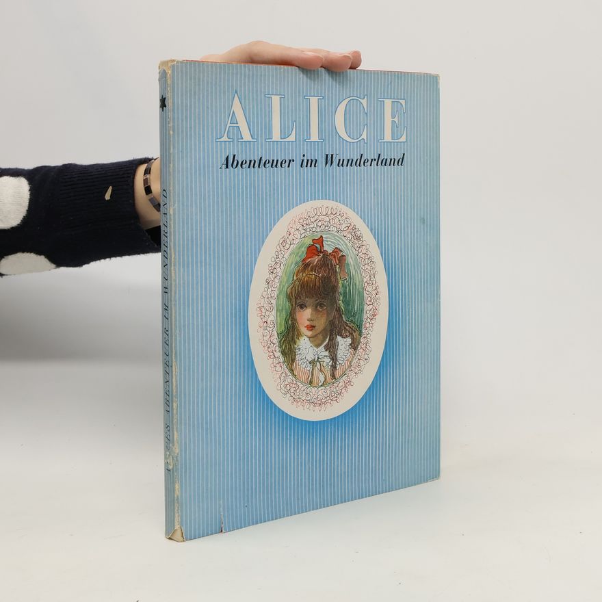 Lewis Carroll Alices Abenteuer im Wunderland