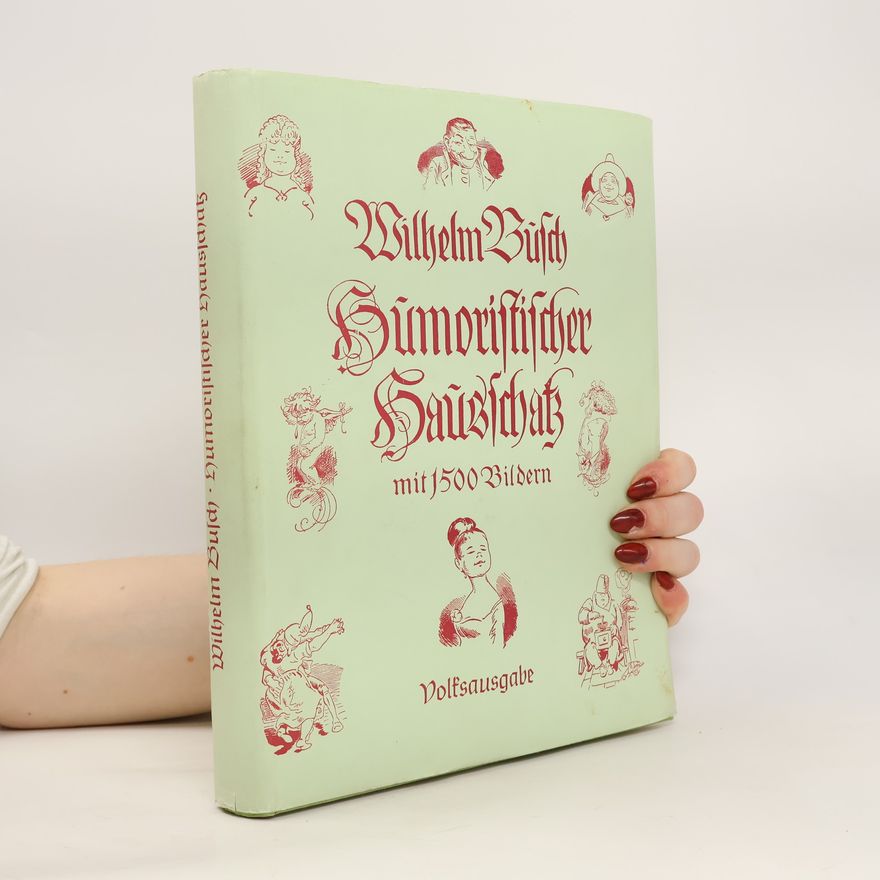 Wilhelm Busch Humoristischer Hausschatz mit 1500 Bildern