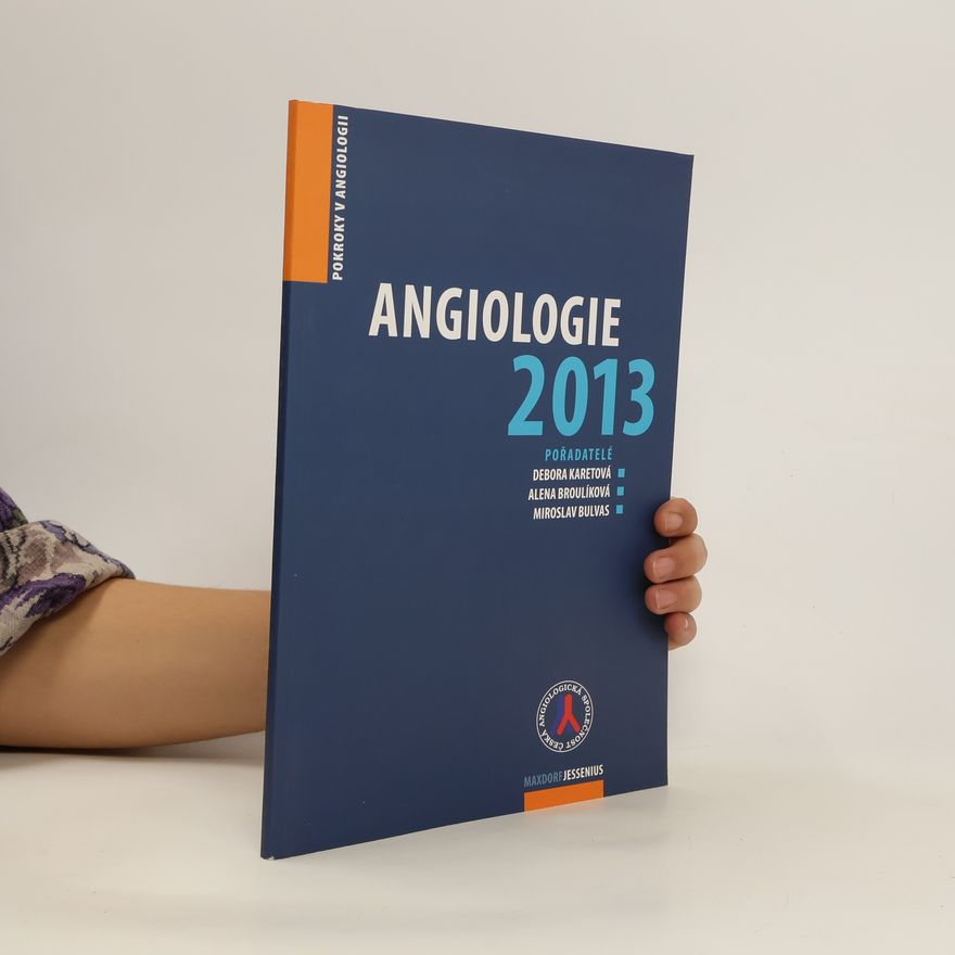 Debora Karetová Angiologie 2013 - Pokroky v angiologii