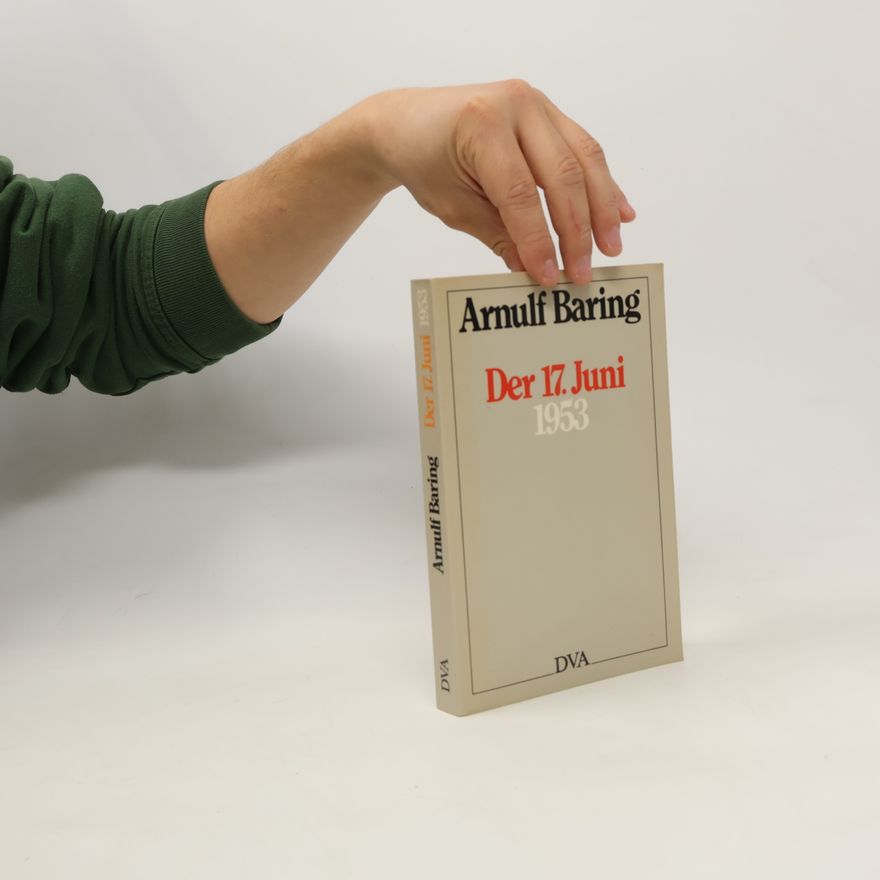 Arnulf Baring Der 17. Juni 1953