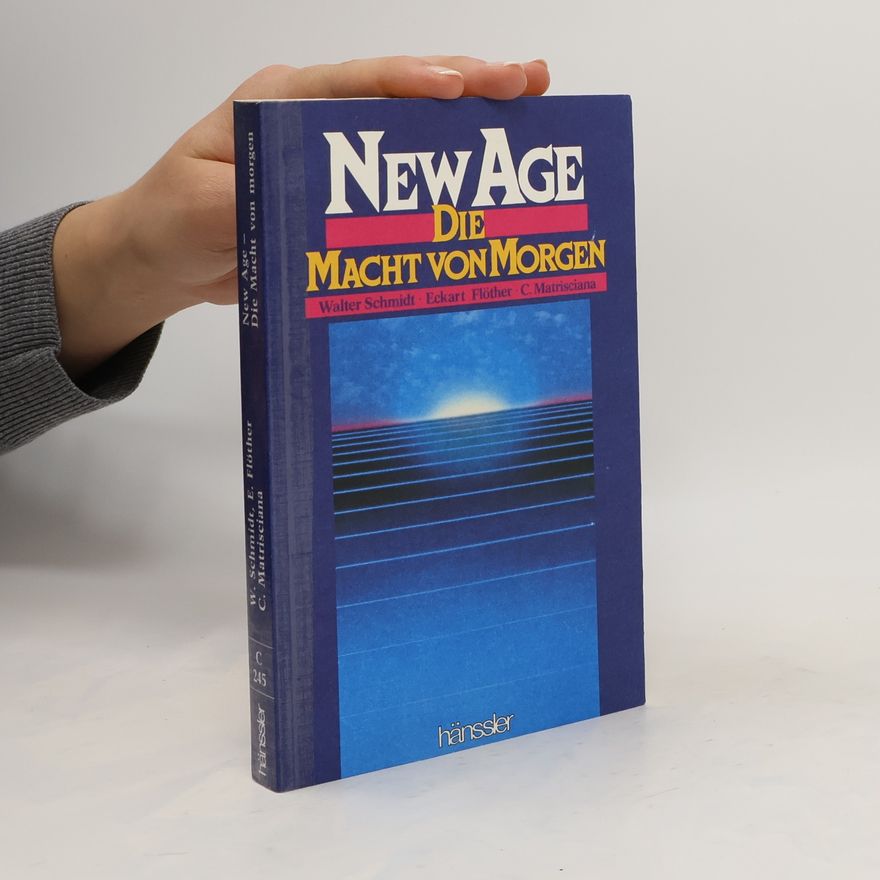 Hans-Walter Schmidt New age, die Macht von Morgen