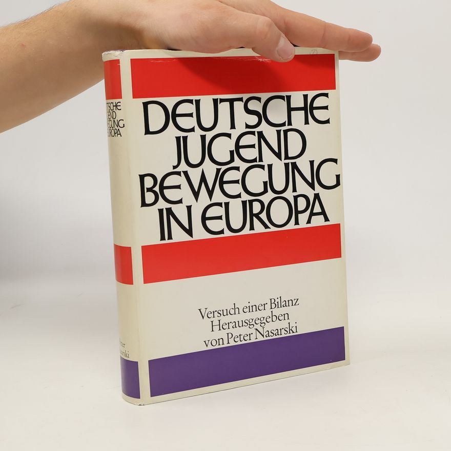 Peter Nasarski Deutsche Jugend Bewegung in Europa : Versuch einer Bilanz