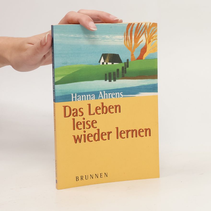 Hanna Ahrens Das Leben leise wieder lernen