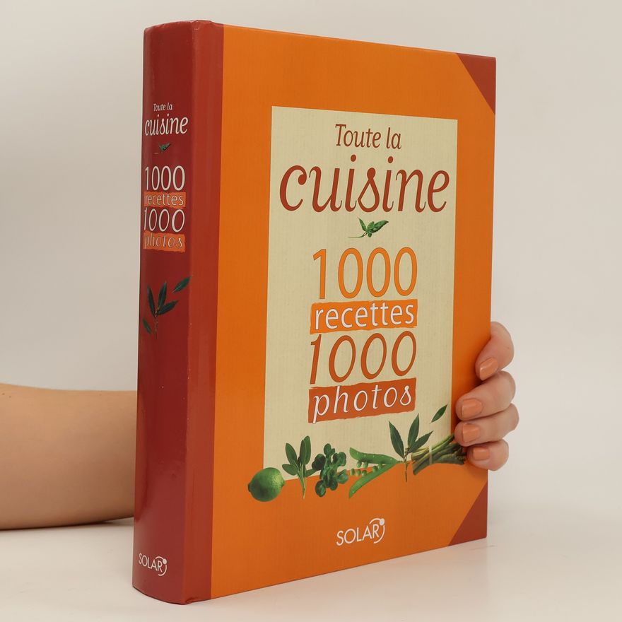 Autorenkollektiv Toute la cuisine 1000 recettes 1000 photos