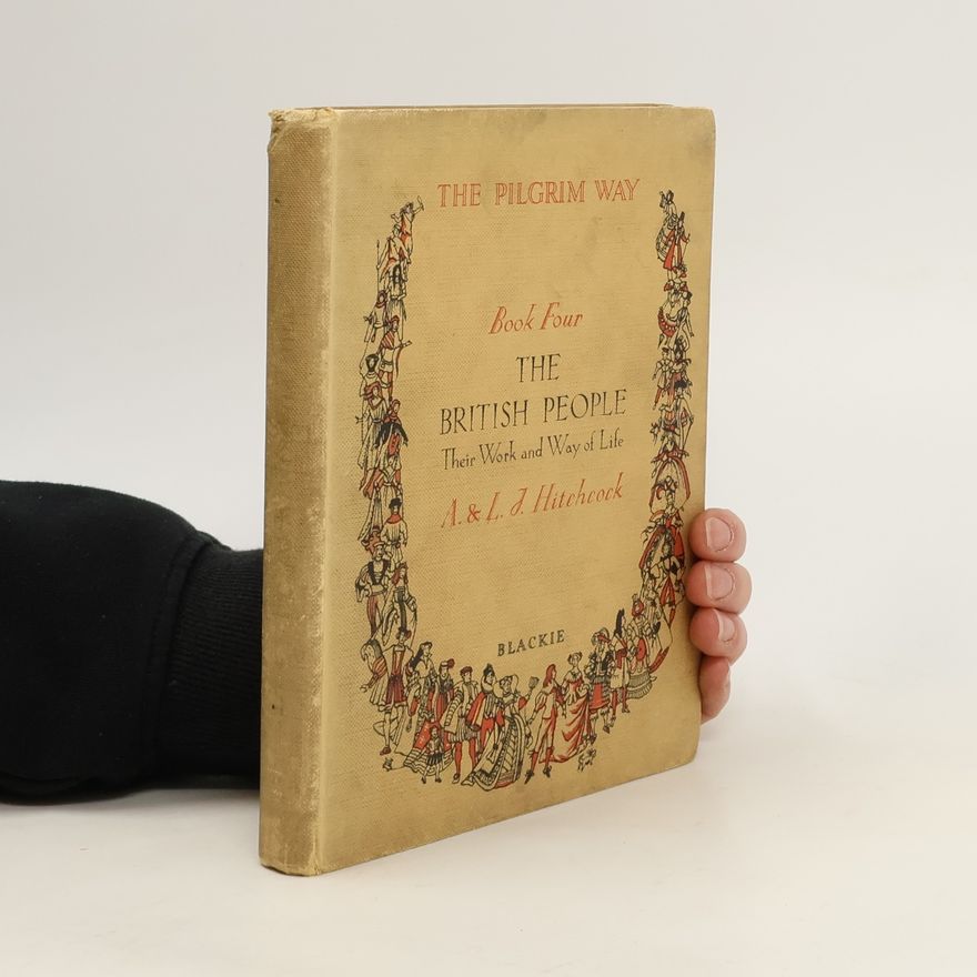 A. & L.J. HITCHCOCK  The Pilgrim Way, Book Four - The British People