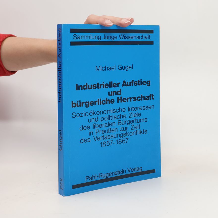 Michael Gugel Industrieller Aufstieg und bürgerliche Herrschaft