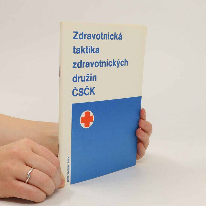 Jiří Holub Zdravotnícka taktika zdravotníckych družin ČSČK