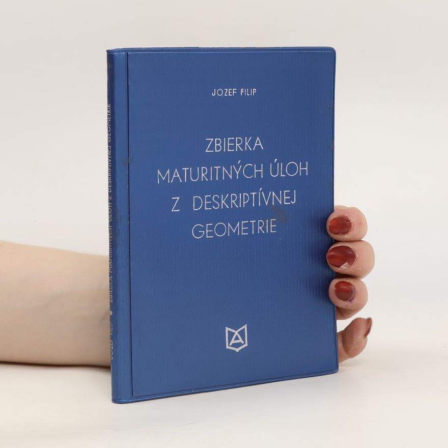 Jozef Filip Zbierka maturitných úloh z deskriptívnej geometrie