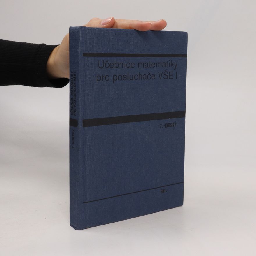 Zdeněk Horský Učebnice matematiky pro posluchače VŠE
