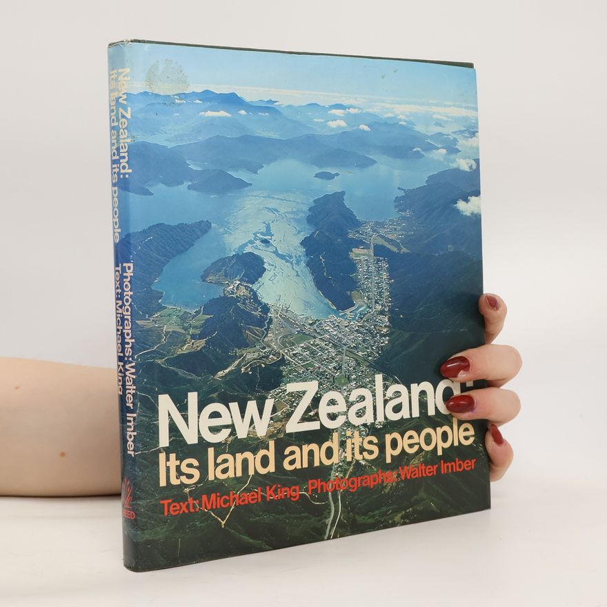 Michael King New Zealand. Its Land and Its People