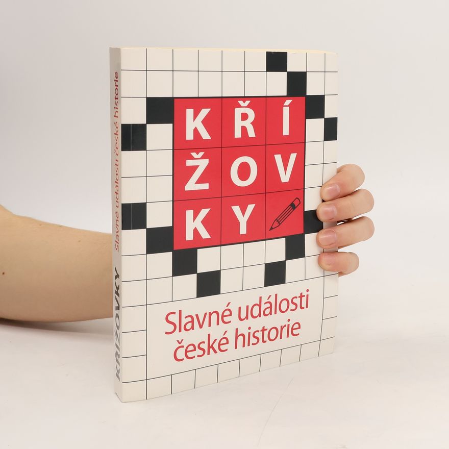 Autorenkollektiv Křížovky.Slavné události české historie