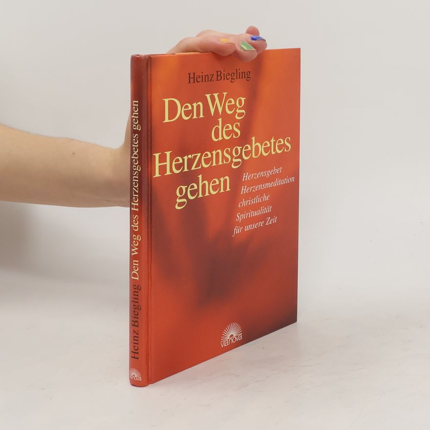 Heinz Biegling Den Weg des Herzensgebetes gehen