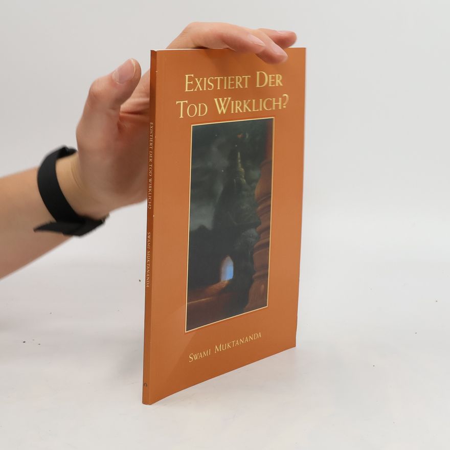 Swami Muktananda Existiert der Tod wirklich?