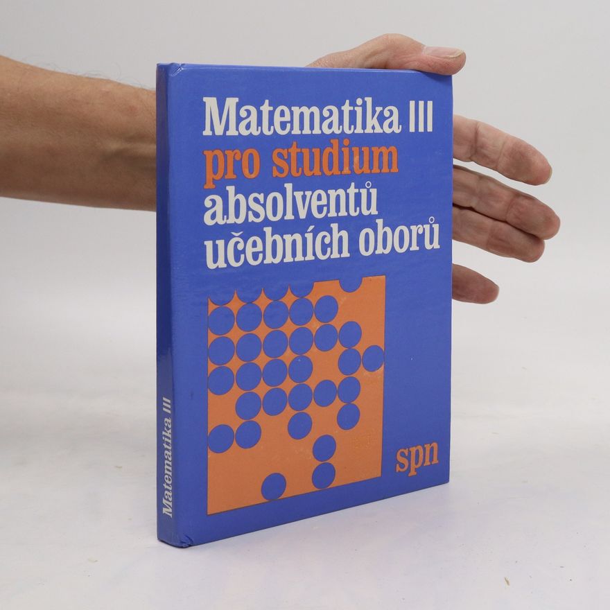 Kolektiv autorů Matematika III pro studium absolventů učebních oborů