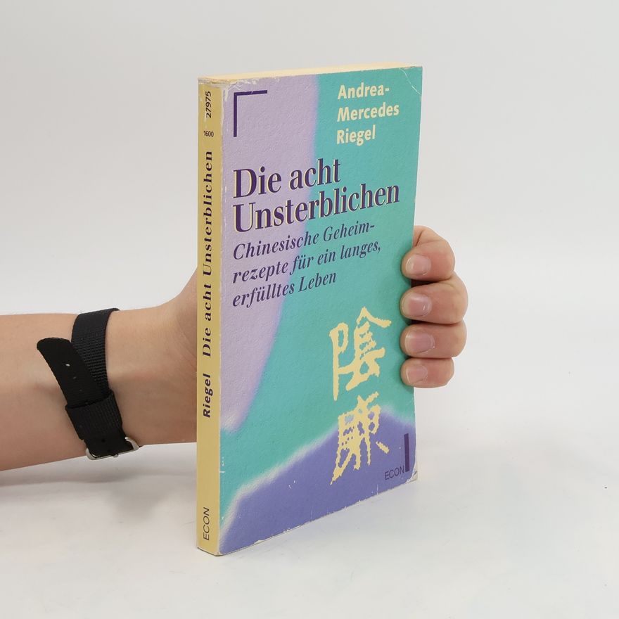 Andrea-Mercedes Riegel Die acht Unsterblichen