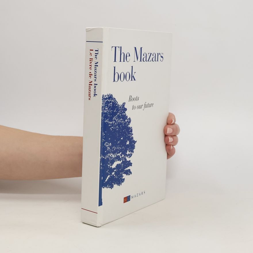 Emmanuelle Ortoli The Mazars book. Roots to our Future. Le Livre de Mazars