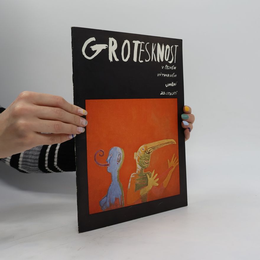 Kolektiv autorů Grotesknost v českém výtvarném umění 20. století