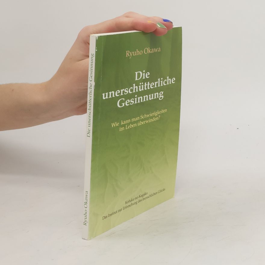 Ryūhō Ōkawa Die unerschütterliche Gesinnung