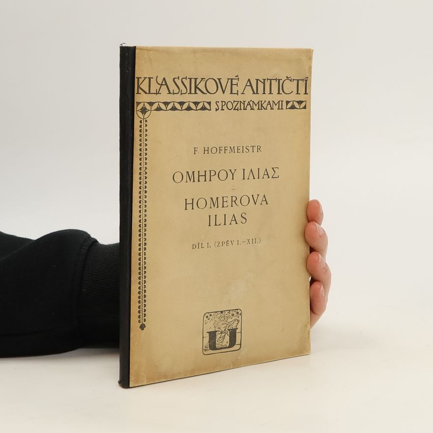 Ferdinand Hoffmeistr Homerova Ilias, Díl I.