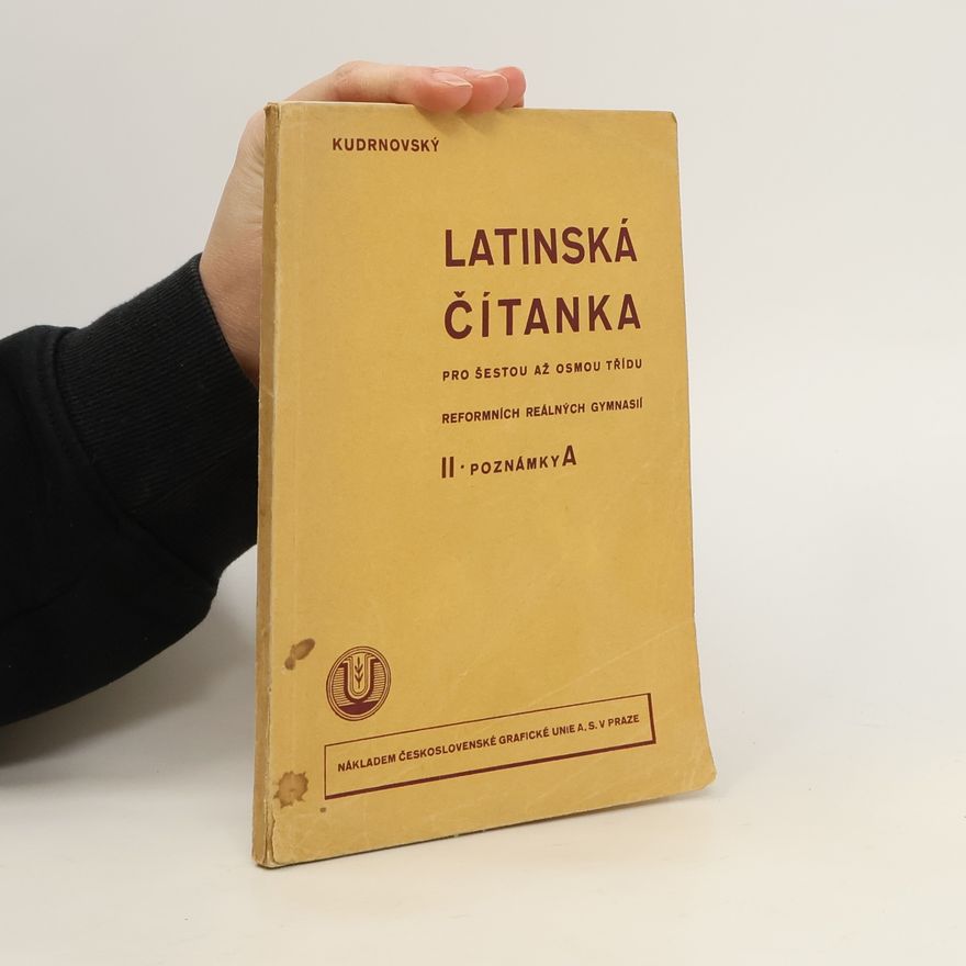 Collectif d'auteurs Latinská čítanka pro osmou třídu gymnasií a reálných gymnasií. DÍl II.