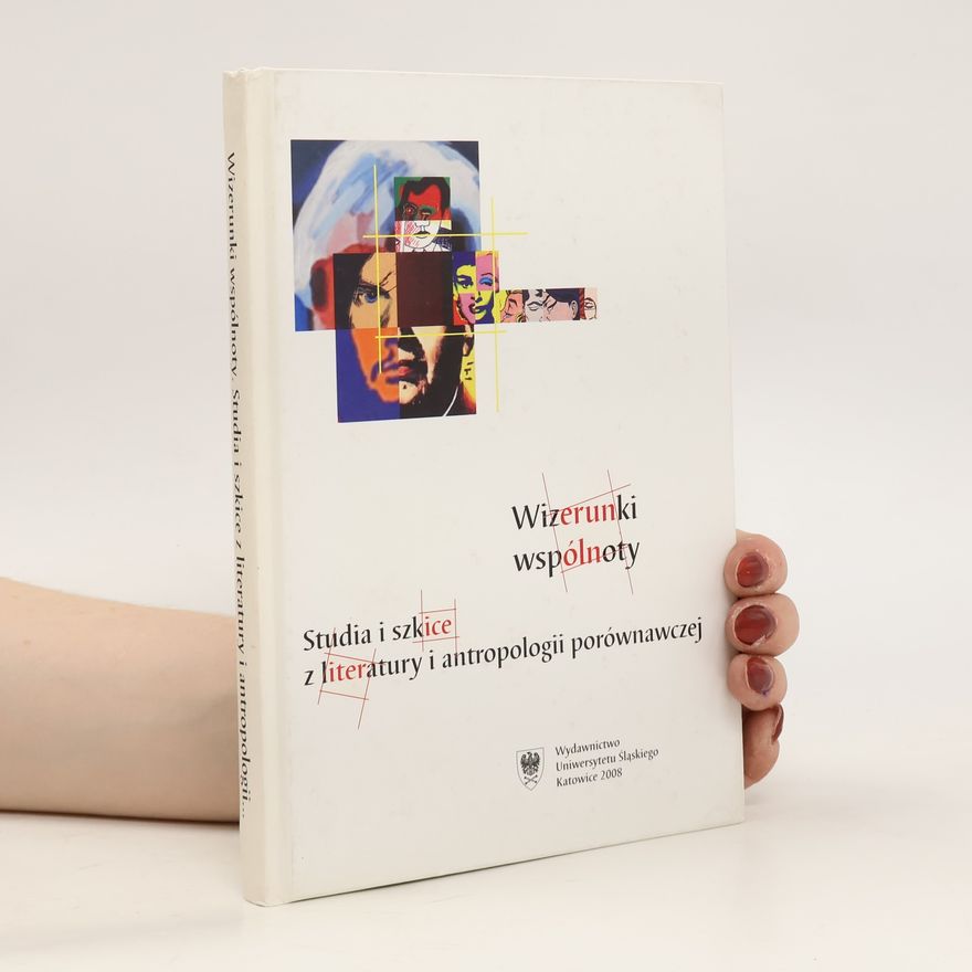 Zbigniew Kadłubek Wizerunki wspólnoty.Studia i szkice z literatury i antropologii porównawczej