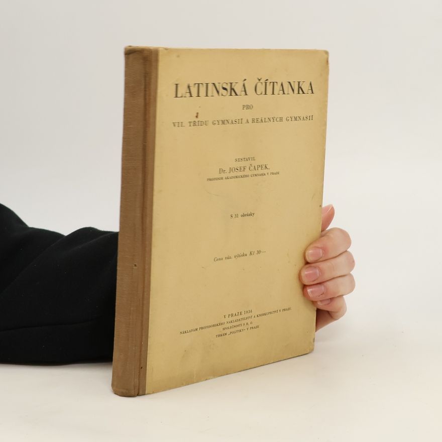 Josef Čapek Latinská čítanka pro VII. třídu gymnasií a reálných gymnasií