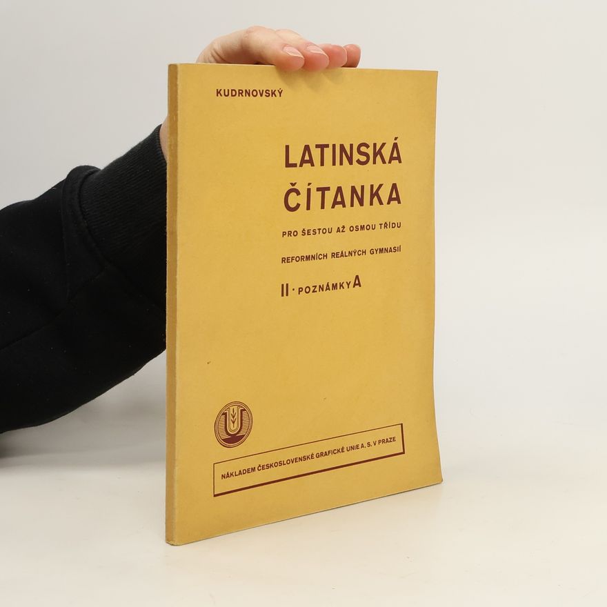 Kudrnovský Antonín Latinská čítanka pro šestou až osmou třídu reformních reálných gymnasií