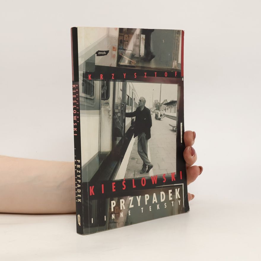 Krzysztof Kieślowski Przypadek i inne teksty