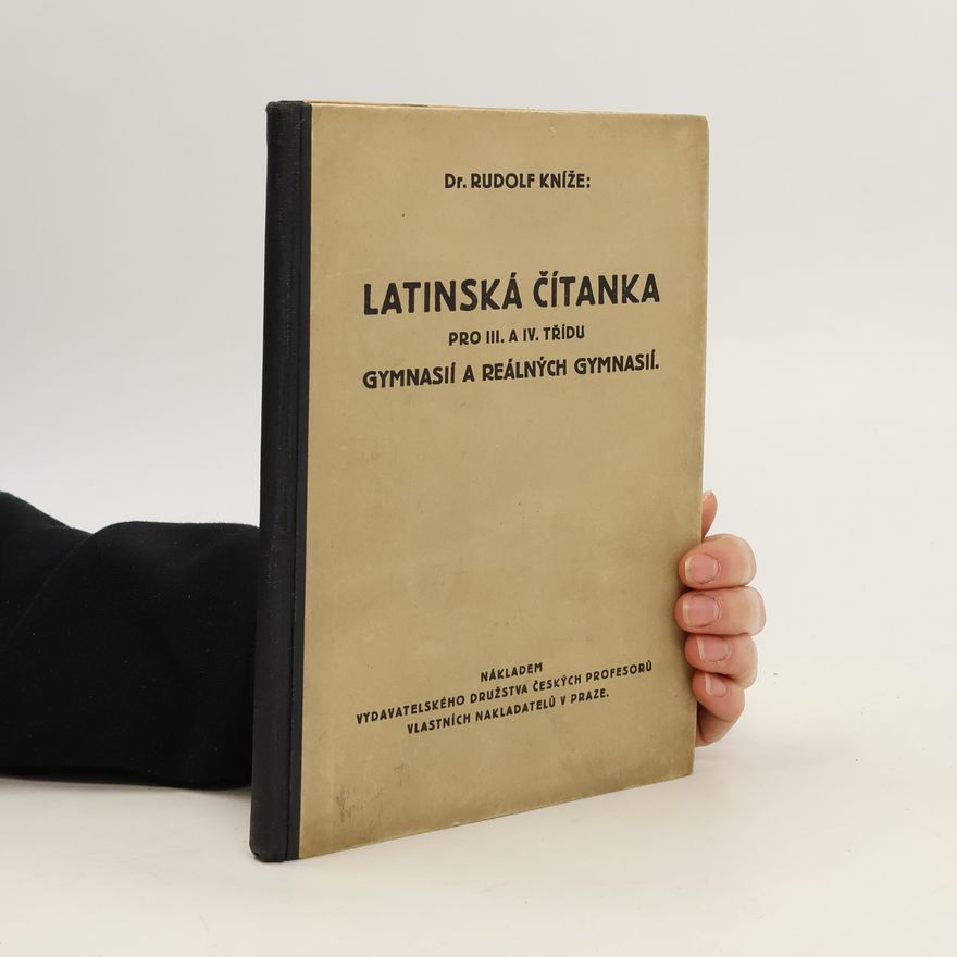 Rudolf Kníže Latinská čítanka pro III. a IV. třídu gymnasiií a reálných gymnasií