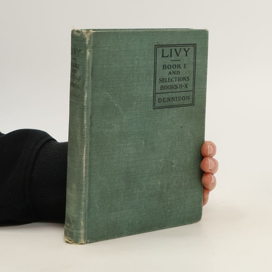 Titus Livius Livy, Book I. and Selections from Books II-X