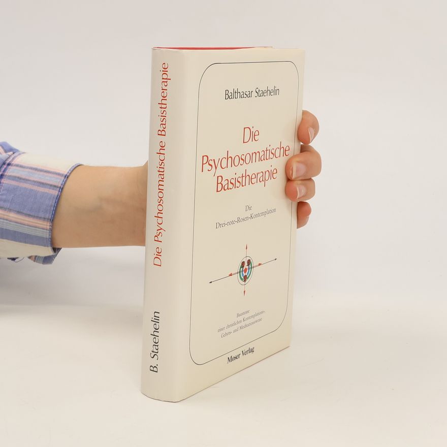Balthasar Staehelin Die psychosomatische Basistherapie