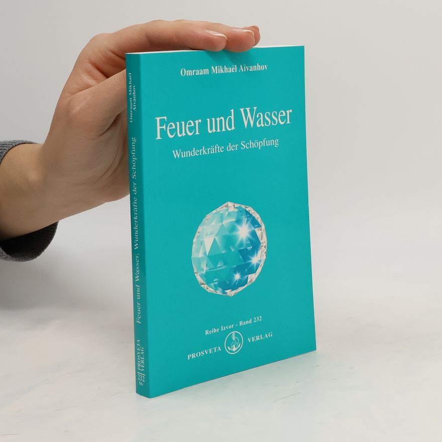 Omraam Mikhaël Aivanhov Feuer und Wasser