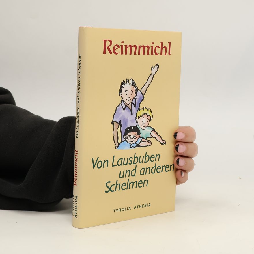 Reimmichl Von Lausbuben und anderen Schelmen