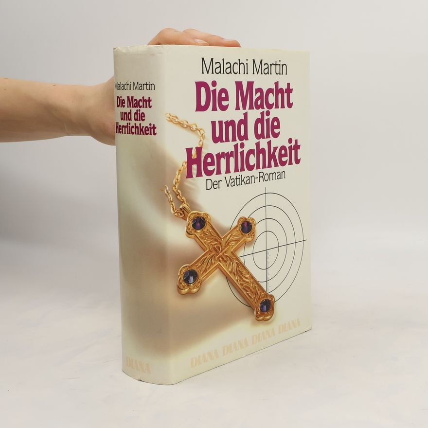 Malachi Martin Die Macht und die Herrlichkeit