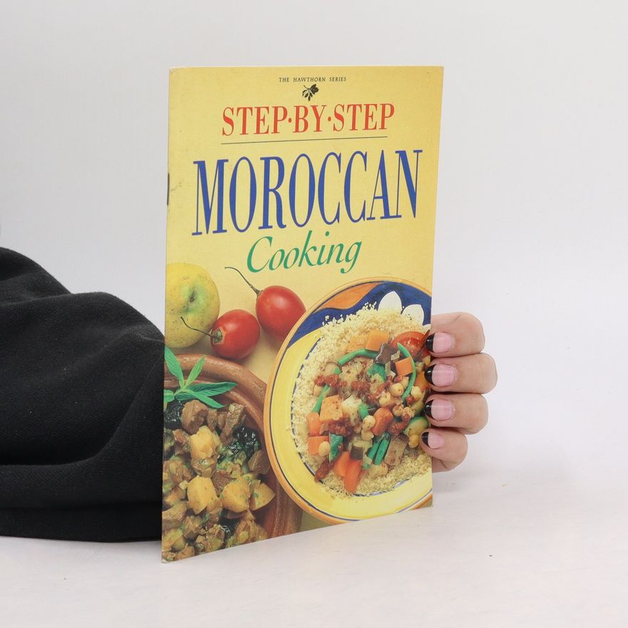 Anne Wilson Step by Step Moroccan Cooking