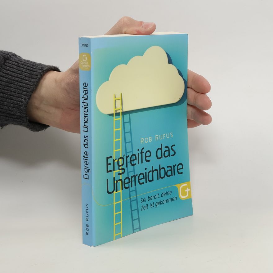 Rob Rufus Ergreife das Unerreichbare