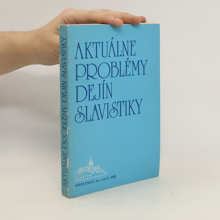 Kolektív autorov Aktuálne problémy dejín slavistiky