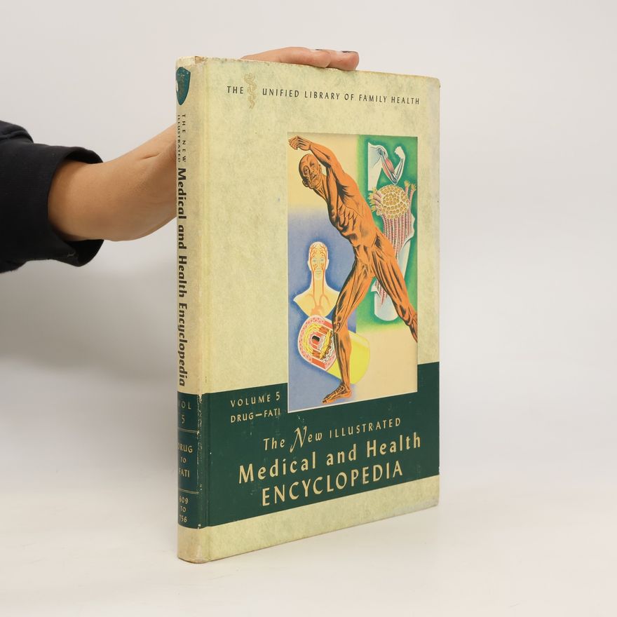 Autorenkollektiv The New Illustrated Medical and Health Encyclopedia, Volume 5, Drug-Fati